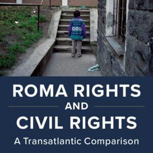 Roma Rights and Civil Rights: A Transatlantic Comparison Cambridge University
